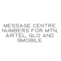 Message Centre Numbers for MTN, Airtel, Glo and 9mobile