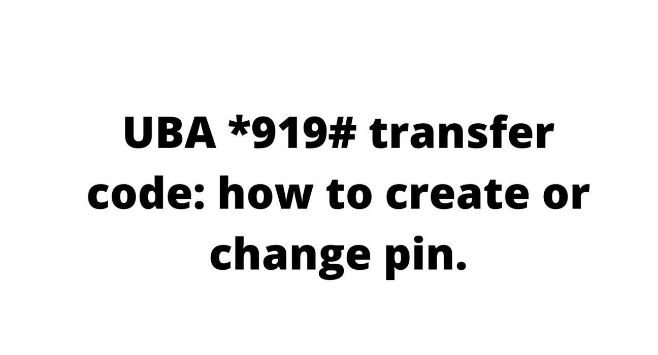 UBA 919 transfer code how to create or change pin