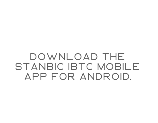 Download the Stanbic IBTC mobile app for Android.