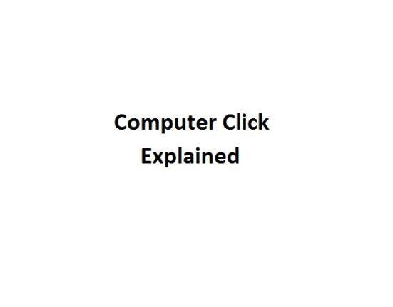 Computer Click explained