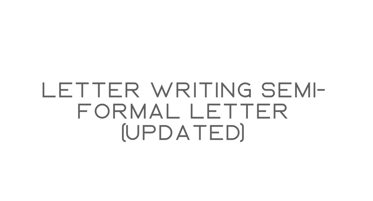 Letter Writing Semi-formal Letter (Updated)