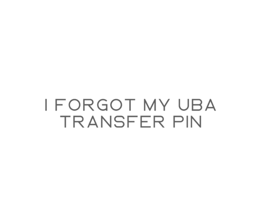 I forgot my UBA transfer PIN