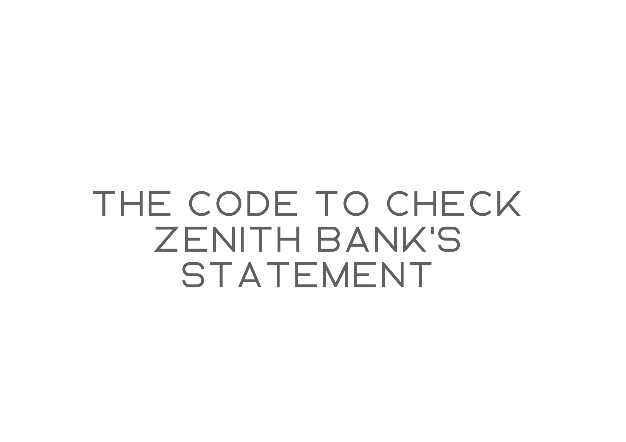 The code to check Zenith Bank s statement Computer Click NG